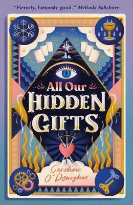 All Our Hidden Gifts - Caroline O’Donoghue - cover