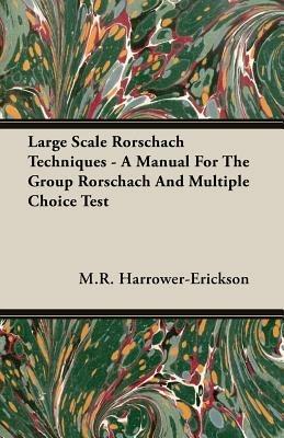Large Scale Rorschach Techniques - A Manual For The Group Rorschach And Multiple Choice Test - M.R. Harrower-Erickson - cover