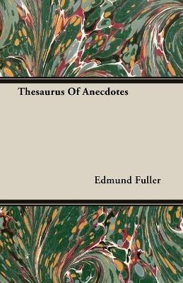 Thesaurus Of Anecdotes - Edmund Fuller - cover