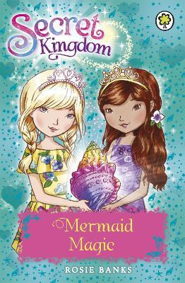 Secret Kingdom: Mermaid Magic: Book 32 - Rosie Banks - cover