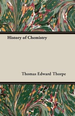 History Of Chemistry - T. E. Thorpe - cover