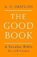 The Good Book: A Secular Bible - A. C. Grayling - cover