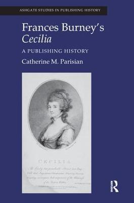 Frances Burney's Cecilia: A Publishing History - Catherine M. Parisian - cover