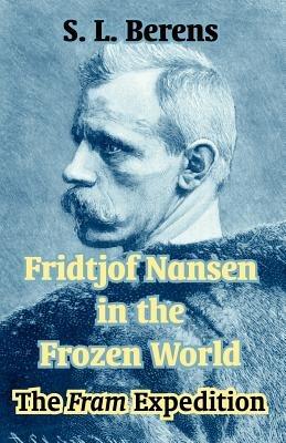 Fridtjof Nansen in the Frozen World: The Fram Expedition - cover