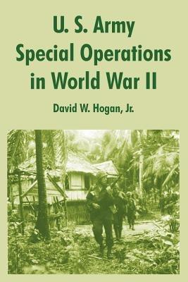 U. S. Army Special Operations in World War II - David Hogan - cover