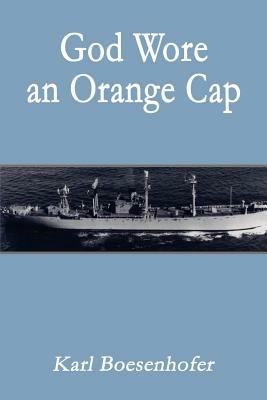 God Wore an Orange Cap - Karl Boesenhofer - cover