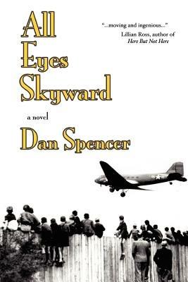 All Eyes Skyward - Dan Spencer - cover