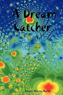 A Dream Catcher - Vicente, Moreno Martin - cover
