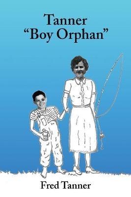 Tanner, Boy Orphan - Fred Tanner - cover