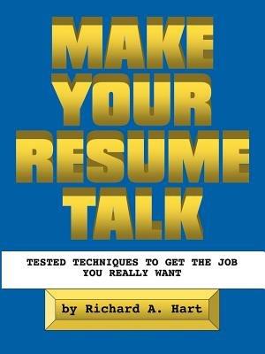 Make Your Resume Talk - Richard A. Hart - cover
