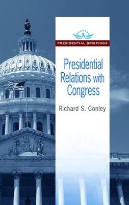 Presidential Relations with Congress - Richard S. Conley - cover