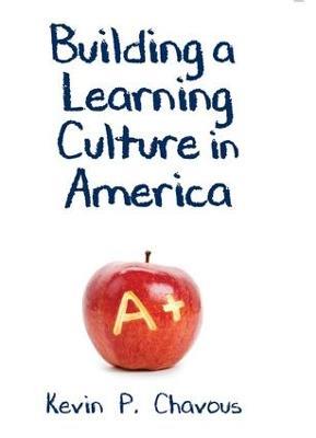 Building a Learning Culture in America - Kevin Chavous - cover
