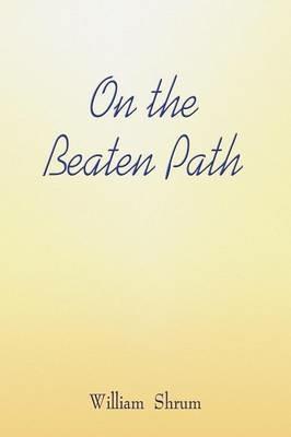 On the Beaten Path - William Shrum - cover