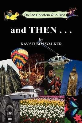 And Then... - Kay Stumm Walker - cover