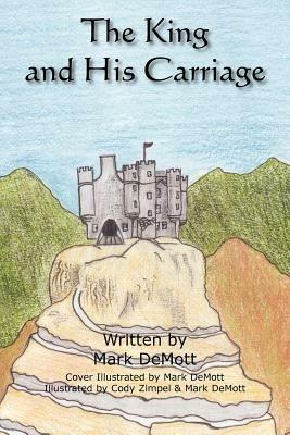 The King and His Carriage - Mark DeMott - cover