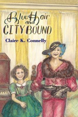 Blue Hair and City Bound - Claire K. Connelly - cover