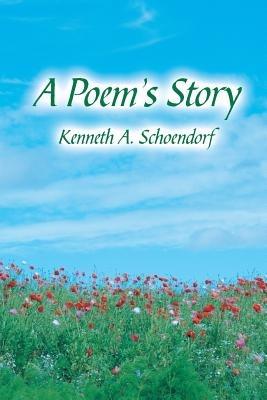 A Poem's Story - Kenneth A. Schoendorf - cover