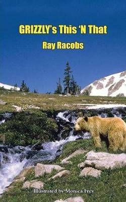 GRIZZLY's This 'N That - Ray Racobs - cover