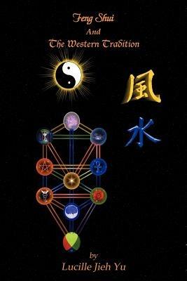 Feng Shui And The Western Tradition - Lucille  Jieh Yu - cover