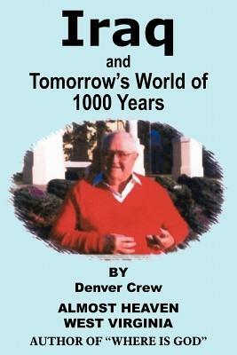 Iraq and Tomorrow's World of 1000 Years - Denver Crew - cover