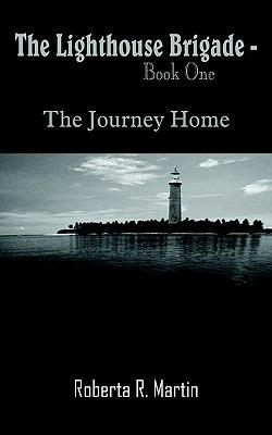 The Lighthouse Brigade - Book One: The Journey Home - Roberta, R. Martin - cover
