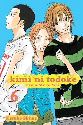 Kimi ni Todoke: From Me to You, Vol. 6 - Karuho Shiina - cover