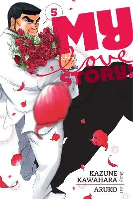 My Love Story!!, Vol. 5 - Kazune Kawahara - cover