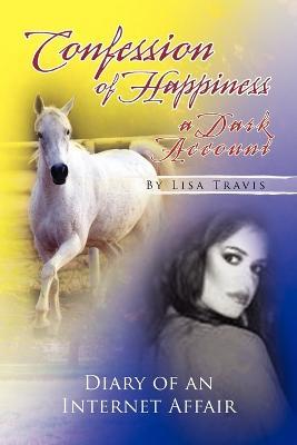 Confession of Happiness - A Dark Account - Lisa Travis - cover