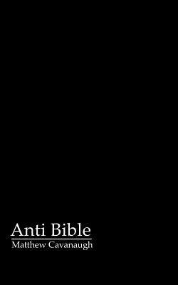 Anti Bible - Matthew Cavanaugh - cover