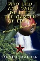 Who Lied and Said We Left the Garden of Eden? Memoirs of a Homeless Man - Daniel Martin - cover