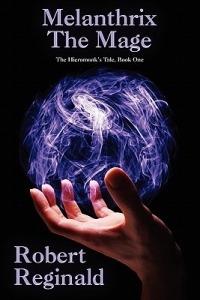 Melanthrix the Mage: The Hieromonk's Tale, Book One (Nova Europa Fantasy Saga #1) - Robert Reginald - cover