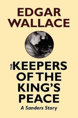 The Keepers of the King's Peace - Edgar Wallace - cover
