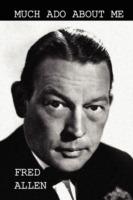 Much Ado About Me - Fred Allen - cover