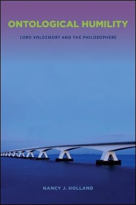 Ontological Humility: Lord Voldemort and the Philosophers - Nancy J. Holland - cover