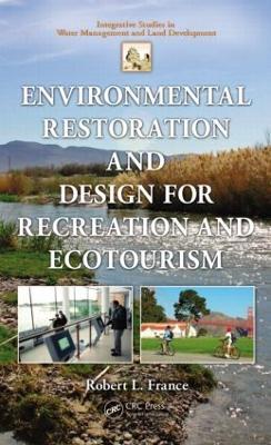 Environmental Restoration and Design for Recreation and Ecotourism - Robert L. France - cover