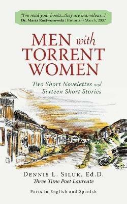 Men with Torrent Women: Two Short Novelettes and Sixteen Short Stories - Dennis L Siluk Ed D - cover