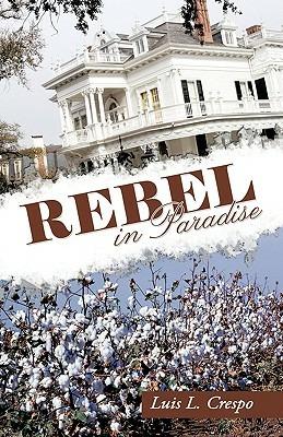 Rebel in Paradise - L Crespo Luis L Crespo - cover