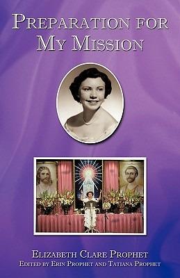 Preparation for My Mission - Clare Prophet Elizabeth Clare Prophet - cover