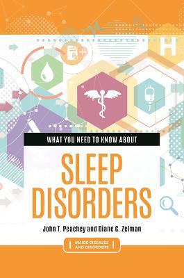 What You Need to Know about Sleep Disorders - John T. Peachey,Diane C. Zelman - cover