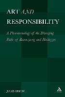 Art and Responsibility: A Phenomenology of the Diverging Paths of Rosenzweig and Heidegger - Jules Simon - cover