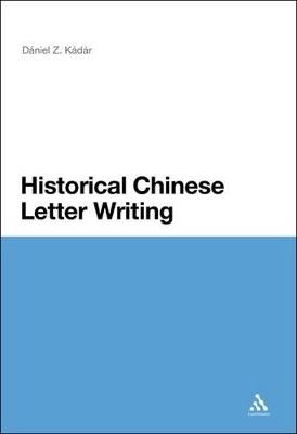 Historical Chinese Letter Writing - Daniel Z. Kadar - cover