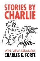 Stories by Charlie - Charles E Forte - cover