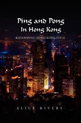 Ping and Pong in Hong Kong - Alice Rivers - cover
