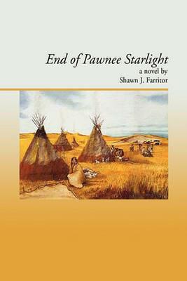 End Of Pawnee Starlight - Shawn J Farritor - cover
