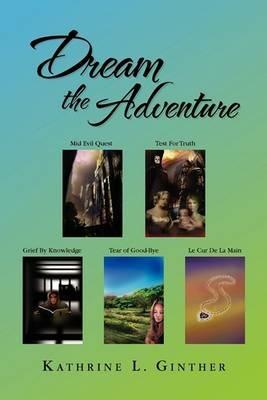 Dream the Adventure - Kathrine L Ginther - cover