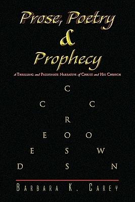 Prose Poetry & Prophecy - Barbara K Carey - cover