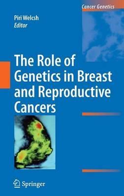 The Role of Genetics in Breast and Reproductive Cancers - cover