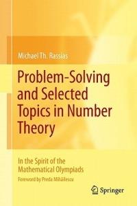 Problem-Solving and Selected Topics in Number Theory: In the Spirit of the Mathematical Olympiads - Michael Th. Rassias - cover