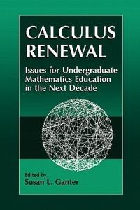 Calculus Renewal: Issues for Undergraduate Mathematics Education in the Next Decade - Susan L. Ganter - cover