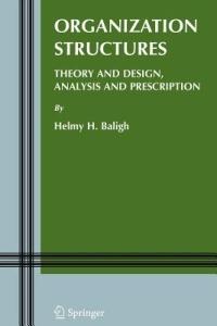 Organization Structures: Theory and Design, Analysis and Prescription - Helmy H. Baligh - cover